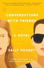 Conversations with Friends, A Novel
