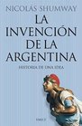 La Invencion de la Argentina Historia de una Idea