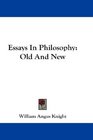 Essays In Philosophy Old And New