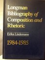 Longman Bibliography of Composition and Rhetoric 1984 1985