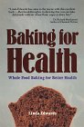 Baking for Health  WholeFood Baking for Better Health