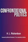 Confrontational Politics How to Practice the Politics of Principle