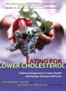 Eating for Lower Cholesterol  A Balanced Approach to Heart Health with Recipes Everyone Will Love
