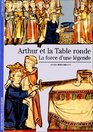 Arthur et la Table ronde  La force d'une lgende