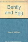 Bently and Egg