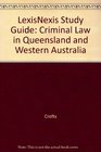 LexisNexis Study Guide Criminal Law in Queensland and Western Australia