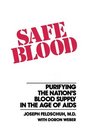 Safe Blood  Purifying the Nations Blood Supply in the Age of AIDS