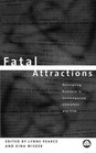 Fatal Attractions ReScripting Romance in Contemporary Literature and Film