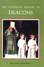 The Liturgical Ministry of Deacons