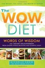 The WOW Diet Words of Wisdom Dietary Enlightenment from Leading World Religions and Scientific Study
