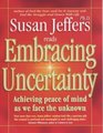 Embracing Uncertainty Achieving Peace of Mind as We Face the Unknown
