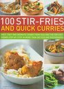 100 StirFries and Quick Curries Spicy And Aromatic Dishes From Asia And The Far East Shown StepByStep In More Than 300 Sizzling Photographs