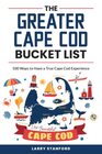 The Greater Cape Cod Bucket List 100 Ways to Have a true Cape Cod Experience