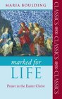Marked for Life  Prayer in the Easter Christ