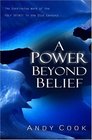 A Power Beyond Belief The Continuing Work of the Holy Spirit in the 21st Century