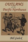 Outlaws of the Pacific Northwest