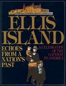 Ellis Island Echoes From A Nation's Past