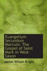 Euangelium Secundum Marcum The Gospel of Saint Mark in WestSaxon