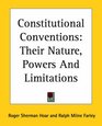 Constitutional Conventions Their Nature Powers And Limitations