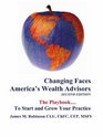 Changing Faces  America's Wealth Advisors The Playbook They Need To Grow and Thrive