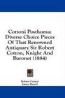 Cottoni Posthuma Diverse Choice Pieces Of That Renowned Antiquary Sir Robert Cotton Knight And Baronet