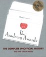 The Academy Awards The Complete Unofficial History