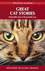 Great Cat Stories: Memorable Tales of Remarkable Cats (Amazing Stories)