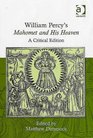 William Percy's Mahomet And His Heaven A Critical Edition