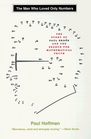 The Man Who Loved Only Numbers : The Story of Paul Erdos and the Search for Mathematical Truth