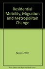 Residential mobility migration and metropolitan change