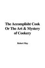 The Accomplisht Cook Or The Art  Mystery of Cookery