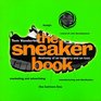 The Sneaker Book: Anatomy of an Industry and an Icon (Bazaar Book, 1.)
