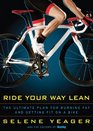Ride Your Way Lean The Ultimate Plan for Burning Fat and Getting Fit on a Bike