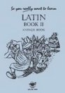 So You Really Want to Learn Latin Book II: Answer Book (So You Really Want to Learn)