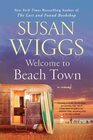 Welcome to Beach Town A Novel