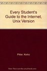 Every Student's Guide to the Internet Unix Version