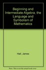 Student's Study Guide for use with Beginning and Intermediate Algebra The Language and Symbolism of Mathematics