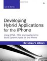 Developing Hybrid Applications for the iPhone Using HTML CSS and JavaScript to Build Dynamic Apps for the iPhone