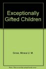 Exceptionally Gifted Children