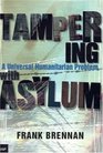 Tampering with Asylum