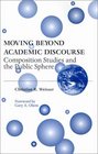 Moving Beyond Academic Discourse Composition Studies and the Public Sphere