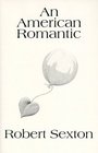 An American Romantic The Art and Words of Robert Sexton