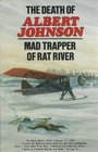 Death of Albert Johnson, Mad Trapper of Rat River