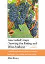 Successful Grape Growing for Eating and Winemaking