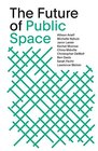 The Future of Public Space SOM Thinkers Series