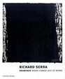 Richard Serra DrawingsWork Comes Out of Work