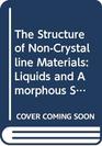The Structure of NonCrystalline Materials Liquids and Amorphous Solids