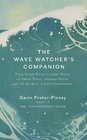 The Wave Watcher's Companion From Ocean Waves to Light Waves via Shock Waves Stadium Waves andAll the Rest of Life's Undulations