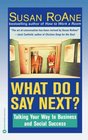 What Do I Say Next? : Talking Your Way to Business and Social Success