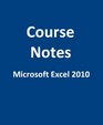 Microsoft  Excel  2010 CourseNotes